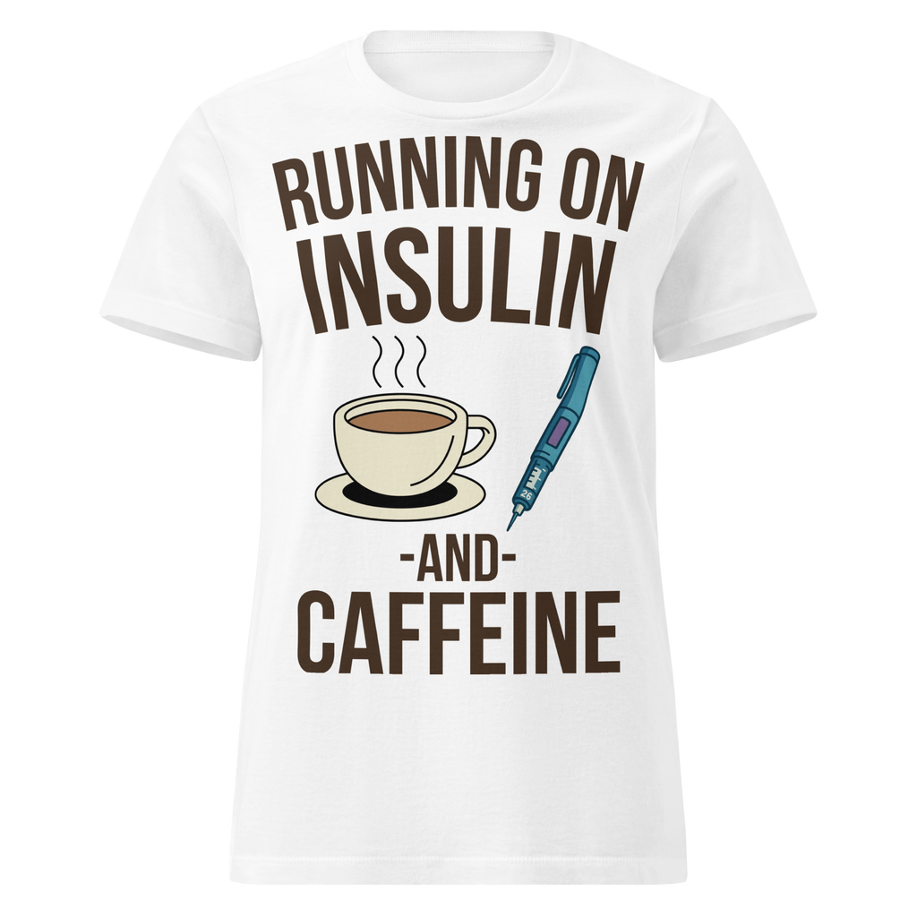 Running on insulin and caffeine - Female shirt